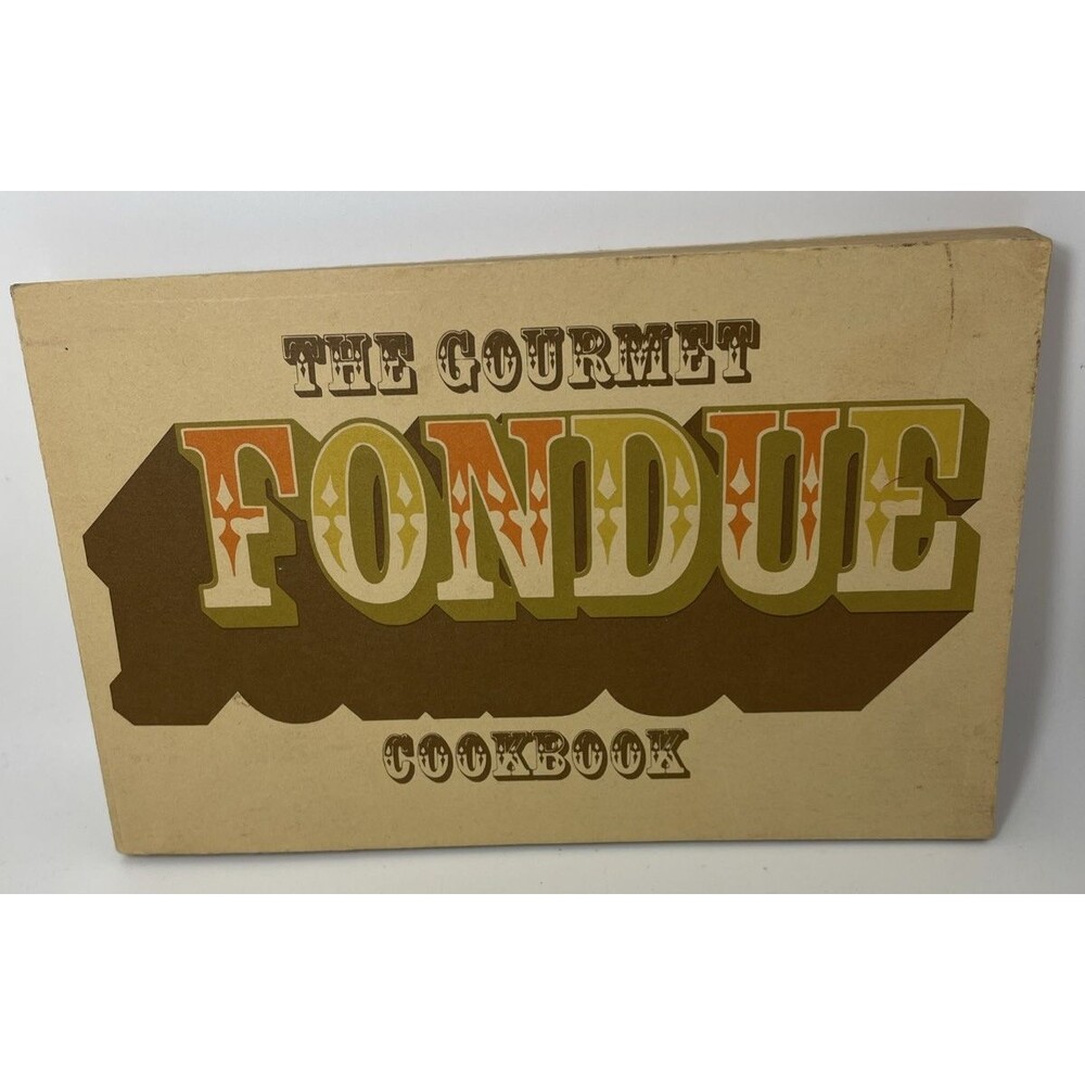 Vintage 1970 Fondue Gourmet Cookbook Recipes Cooking